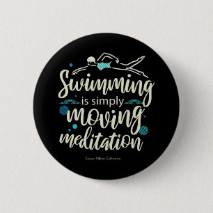 Swimming Mediation Inspirational Hobby Quotes 6 Cm Round Badge