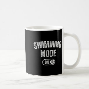 Swimming Mode On Funny Swimmer Gift Diver Coach Coffee Mug