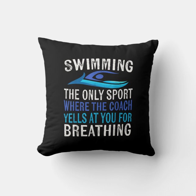 Swimming Only Sport Where  Coach Swimmer Gifts Cushion (Front)