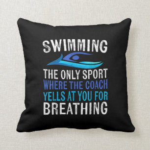 Swimming Only Sport Where  Coach Swimmer Gifts Cushion