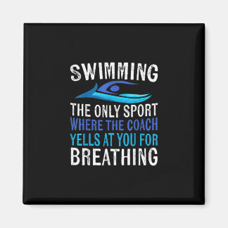 Swimming Only Sport Where  Coach Swimmer Gifts Magnet