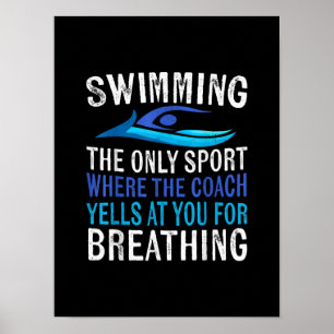 Swimming Only Sport Where Coach Swimmer Gifts Poster