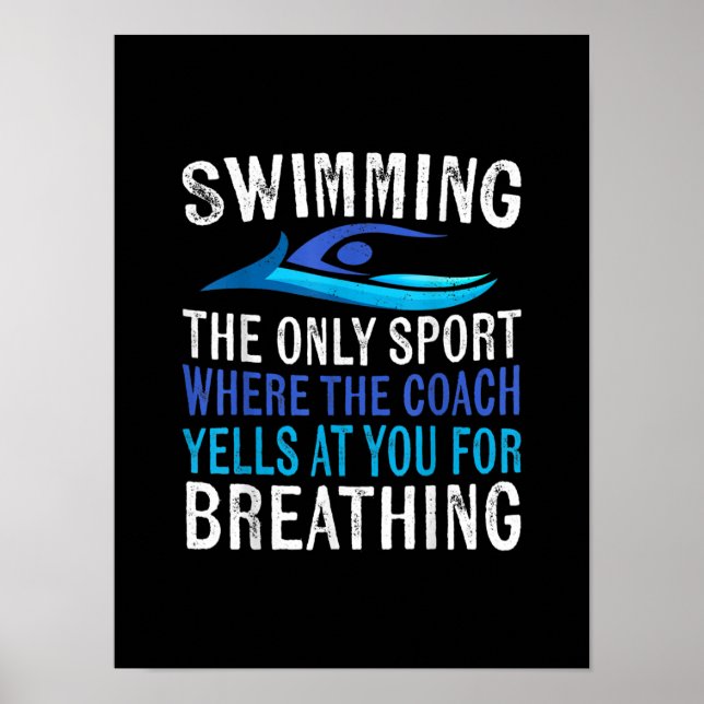 Swimming Only Sport Where  Coach Swimmer Gifts Poster (Front)