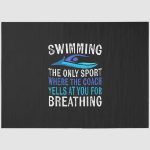 Swimming Only Sport Where  Coach Swimmer Gifts Tissue Paper