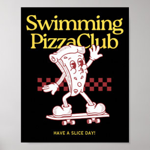 Swimming Pizza Club Skateboard Water Sports Pizza  Poster