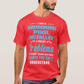 Swimming Pool Installer 2 T-Shirt