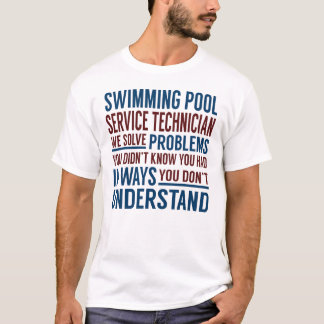 Swimming Pool Service Technician Solve Problems T-Shirt