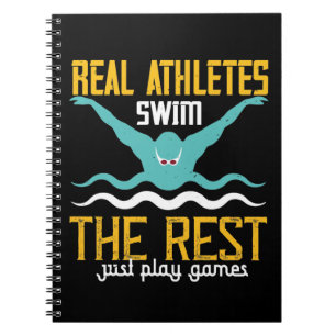 Swimming - Real athletes swim Notebook