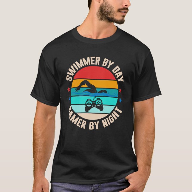 Swimming Swim  Gaming Swimmer By Day Gamer By Nigh T-Shirt (Front)