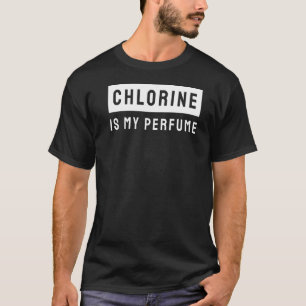 Swimming Swimmer Chlorine Is My Perfume Swim 1 T-Shirt