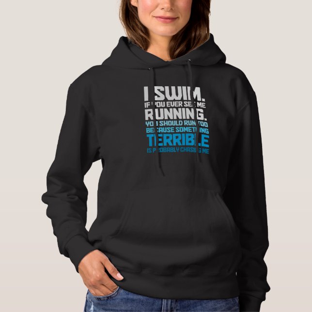 Swimming  Swimmer I Swim Hoodie (Front)