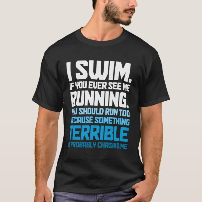 Swimming Swimmer I Swim T-Shirt (Front)