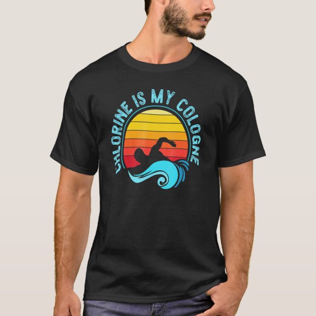 Swimming Swimmer Swim Chlorine Is My Cologne Retro T-Shirt (Front)