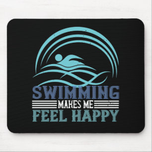 Swimming - Swimming makes me feel happy Mouse Pad