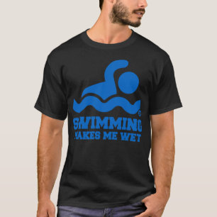 SWIMMING WET T-Shirt