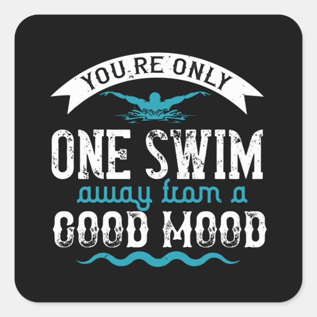 Swimming - You are only one swim away Square Sticker (Front)