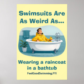 Swimsuits Are Weird Raincoat Bath Humour Poster