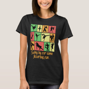 Swing By For Some Jitterbug Fun Funny Dance Humour T-Shirt