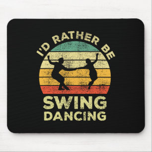 Swing Dance Vintage Retro Gift Id Rather Be Swing Mouse Pad