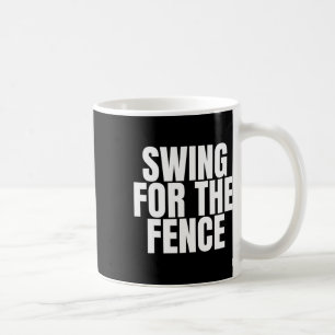 Swing For The Fence Softll Sell  Coffee Mug