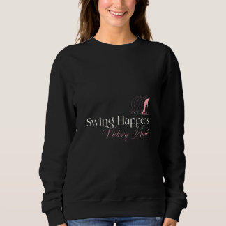 Swing Happens, Victory Awaits Sweatshirt