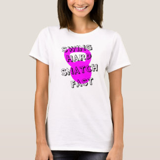 Swing Hard Snatch Fast Ladies T-shirt