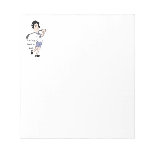 Swing like a Girl Fun Golf Quote & Cartoon Notepad (Front)