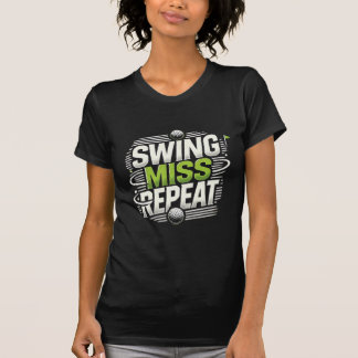 Swing Miss Repeat – Fun Female Golf Design T-Shirt