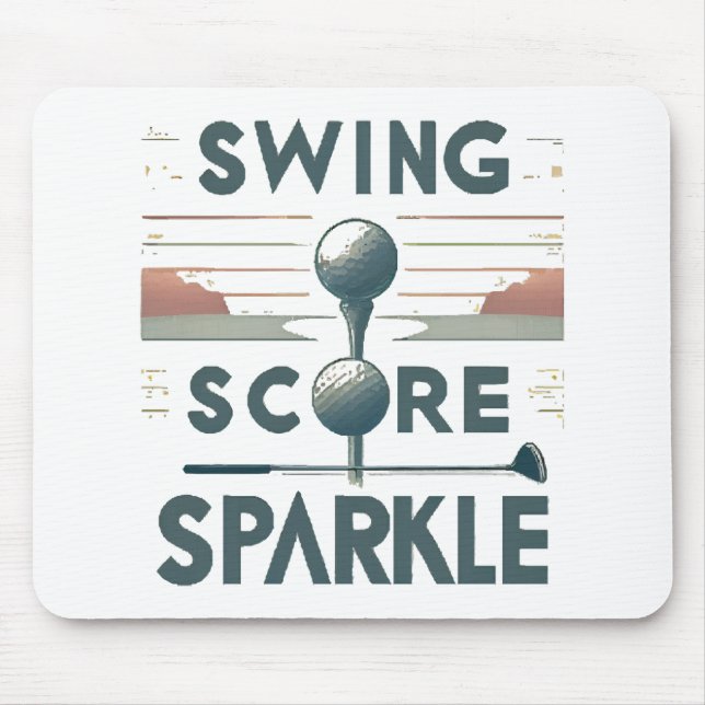 Swing, Score, Sparkle  Mouse Pad (Front)