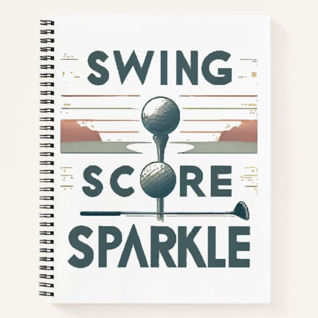 Swing, Score, Sparkle  Notebook (Front)