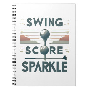 Swing, Score, Sparkle  Notebook