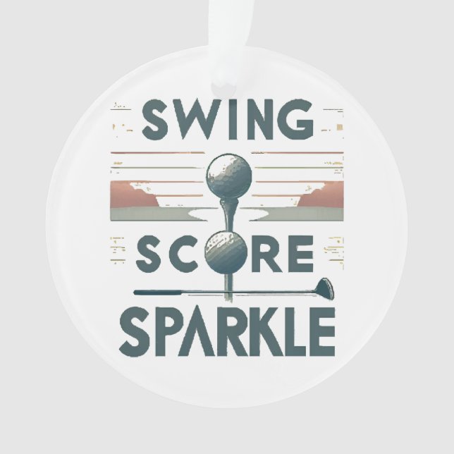 Swing, Score, Sparkle  Ornament (Front)