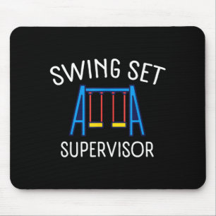 Swing Set Supervisor Mouse Pad