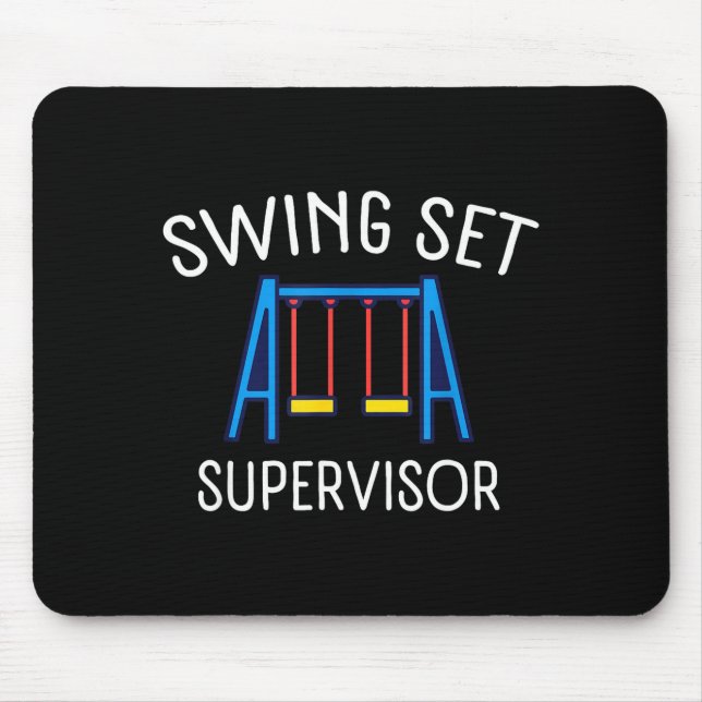 Swing Set Supervisor Mouse Pad (Front)