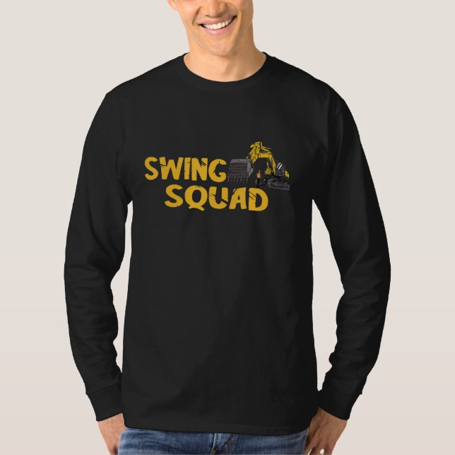 Swing Squad Construction Site Excavator Operator W T-Shirt (Front)