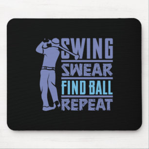 Swing Swear Drink Repeat - Funny Golf Saying  Mouse Pad