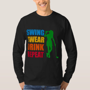 Swing Swear Drink Repeat Love Golf T-Shirt