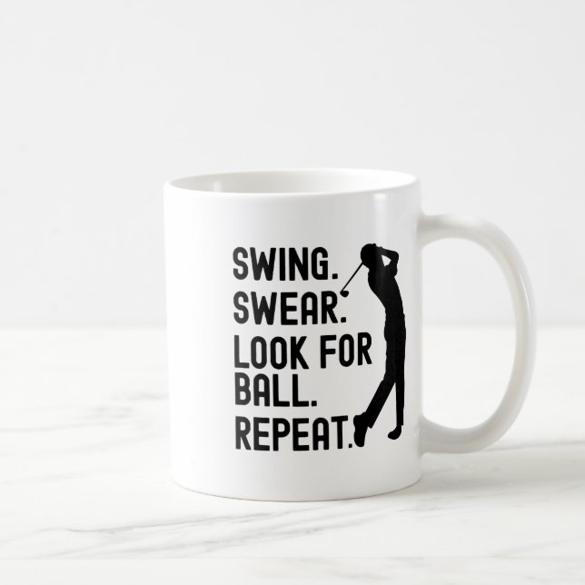Swing Swear Look For Ball Repeat Funny Golf Lover  Coffee Mug (Right)