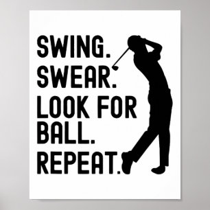 Swing Swear Look For Ball Repeat Funny Golf Lover Poster