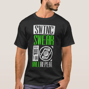 Swing Swear Look For Ball Repeat Golf T-Shirt