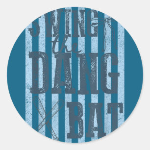 Swing the dang bat baseball season game day classic round sticker