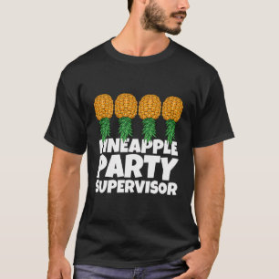Swinger Upside Down Pineapple Party Supervisor Wom T-Shirt