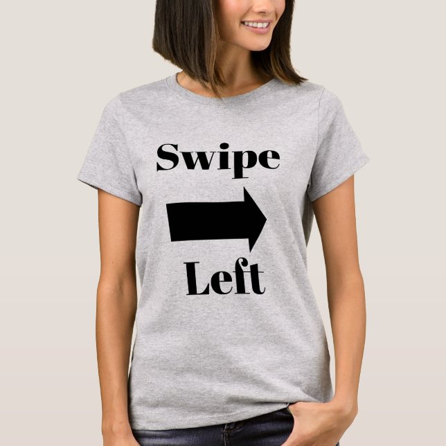 Swipe Left T-Shirt (Front)