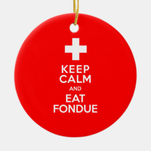 Swiss Party! Keep Calm and Eat Fondue! Ceramic Ornament
