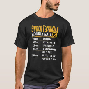 Switch Technician Hourly Rate T-Shirt