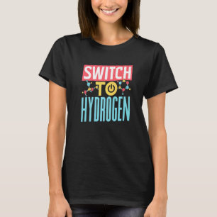 Switch To Hydrogen Power Periodic Energy Hybrid T-Shirt