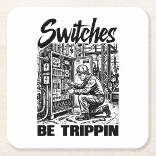 Switches Be Trippin Electrical Engineer Funny Square Paper Coaster
