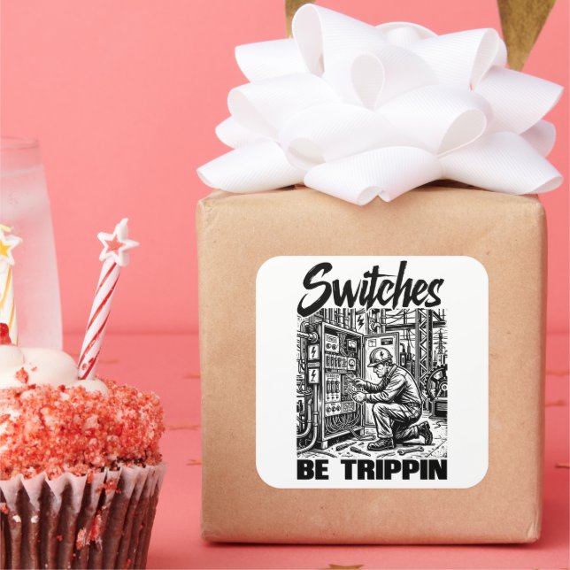 Switches Be Trippin Electrical Engineer Funny Square Sticker (Party)