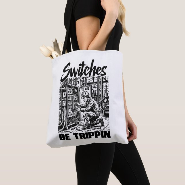 Switches Be Trippin Electrical Engineer Funny Tote Bag (Close Up)