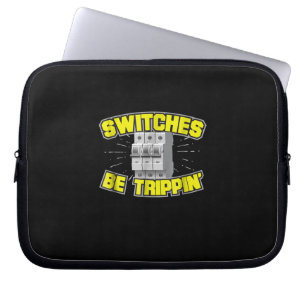 Switches Be Trippin Electrician Gift Laptop Sleeve